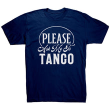 Load image into Gallery viewer, Please Ask Me To Tango dance t-shirt
