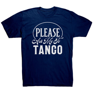 Please Ask Me To Tango dance t-shirt