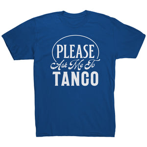 Please Ask Me To Tango dance t-shirt
