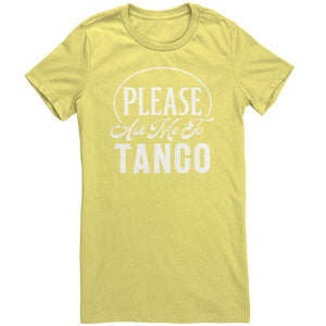 Please Ask Me To Tango dance t-shirt