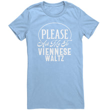 Load image into Gallery viewer, Please Ask Me To Viennese Waltz dance t-shirt
