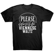 Load image into Gallery viewer, Please Ask Me To Viennese Waltz dance t-shirt
