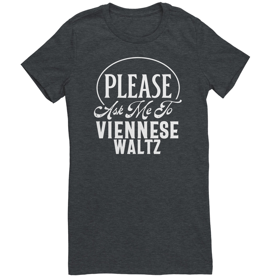 Please Ask Me To Viennese Waltz dance t-shirt