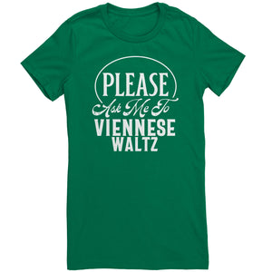 Please Ask Me To Viennese Waltz dance t-shirt