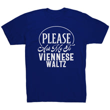 Load image into Gallery viewer, Please Ask Me To Viennese Waltz dance t-shirt
