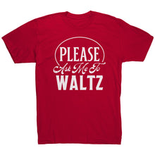 Load image into Gallery viewer, Please Ask Me To Waltz dance t-shirt

