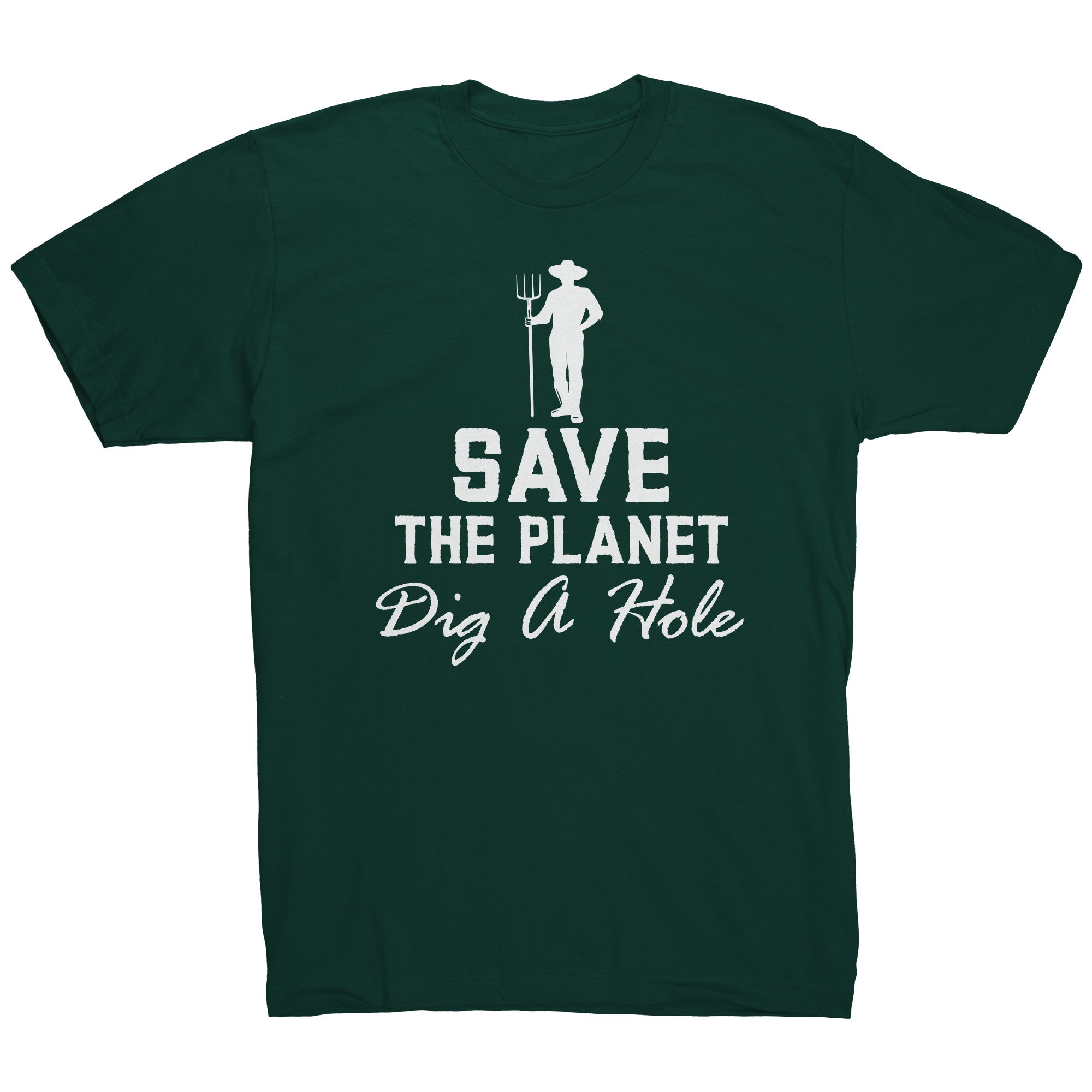 Save The Planet Dig A Hole t-shirt – Brown County Souvenir