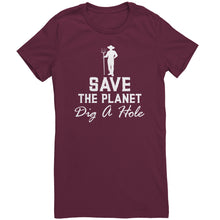 Load image into Gallery viewer, Save The Planet Dig A Hole t-shirt

