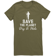 Load image into Gallery viewer, Save The Planet Dig A Hole t-shirt
