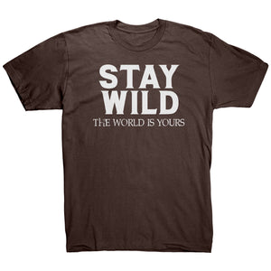 Stay Wild The World Is Yours