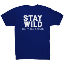 Load image into Gallery viewer, Stay Wild The World Is Yours
