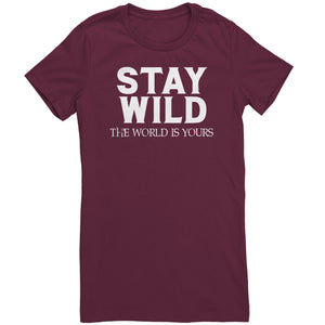 Stay Wild The World Is Yours