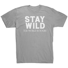 Load image into Gallery viewer, Stay Wild The World Is Yours
