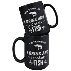 That's What I Do I Drink And I Fish