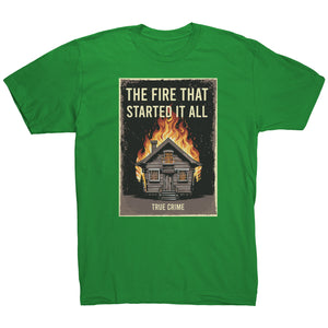 The Fire That Started it All T-Shirt