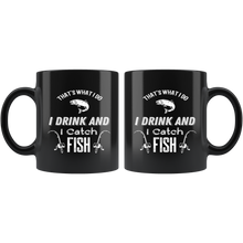 Load image into Gallery viewer, That&#39;s What I Do I Drink And I Fish
