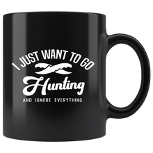 Load image into Gallery viewer, I Just Want To Go Hunting And Forget Everything Else Coffee Mug
