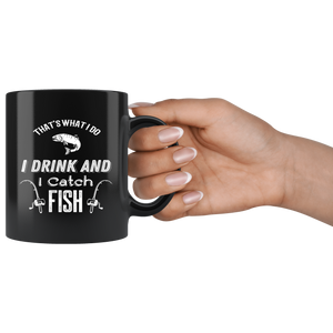 That's What I Do I Drink And I Fish