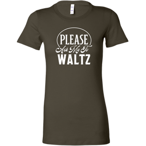 Please Ask Me To Waltz dance t-shirt