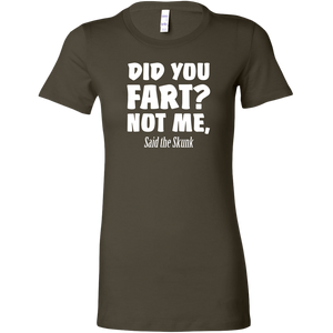 Did You Fart Not Me Said The Skunk T-Shirt