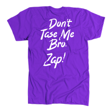 Load image into Gallery viewer, Dont Taze Me Bro Zap T-Shirt
