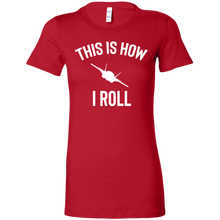 Load image into Gallery viewer, This Is How I Roll t-shirt
