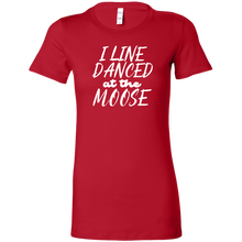Load image into Gallery viewer, I Line Danced At The Moose T-Shirt
