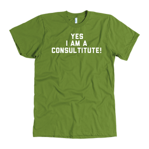 Yes I Am A Consultitute T-Shirt