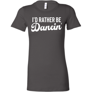 I'd Rather Be Dancin T-Shirt