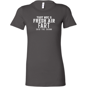 That Was A Fresh Air Fart Said The Skunk t-shirt