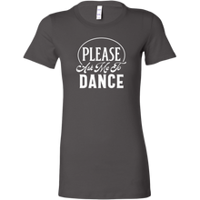 Load image into Gallery viewer, Please Ask Me To Dance t-shirt
