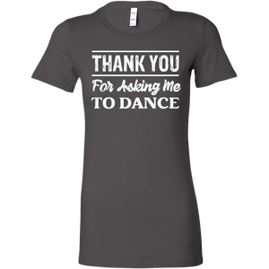 Thank You For Asking Me To Dance T-Shirt