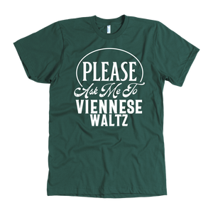 Please Ask Me To Viennese Waltz dance t-shirt