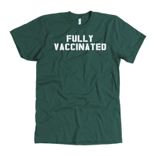 Load image into Gallery viewer, Fully Vaccinated T-Shirt
