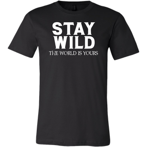 Stay Wild The World Is Yours