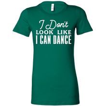 Load image into Gallery viewer, I Don&#39;t Look Like I Can Dance T-Shirt
