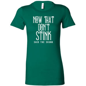 Now That Don't Stink Said The Skunk T-Shirt