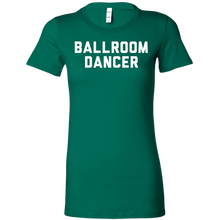 Load image into Gallery viewer, BallRoom Dancer T-Shirt

