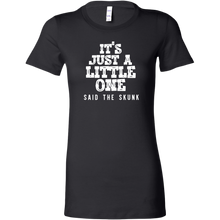 Load image into Gallery viewer, Its Just A Little One Said The Skunk T-Shirt

