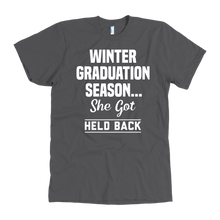 Load image into Gallery viewer, Winter Graduation Season She Got Held Back t-shirt
