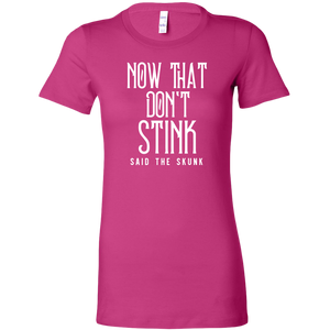 Now That Don't Stink Said The Skunk T-Shirt