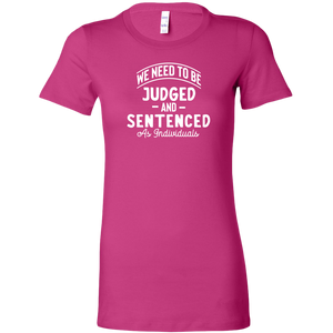 We Need To Be Judged And Sentenced as Individuals t-shirt
