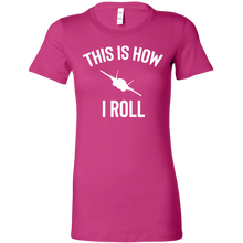 Load image into Gallery viewer, This Is How I Roll t-shirt
