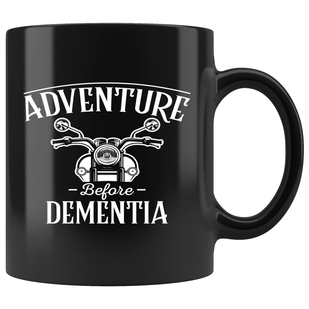 Adventure Before Dementia Coffee Mug