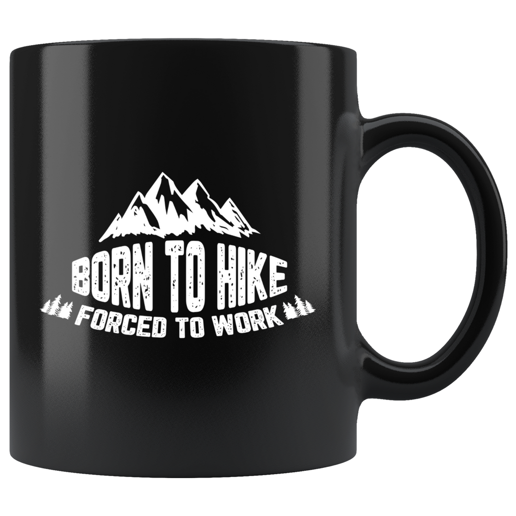 Born To Hike Forced To Work