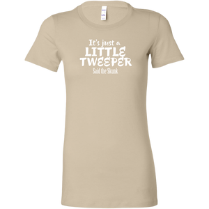 Its Just A Little Tweeper Said The Skunk T-Shirt