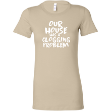 Load image into Gallery viewer, Our House Has A Clogging Problem T-Shirt
