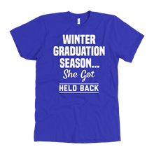 Load image into Gallery viewer, Winter Graduation Season She Got Held Back t-shirt
