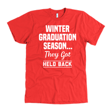 Load image into Gallery viewer, Winter Graduation Season They Got Held Back T-Shirt
