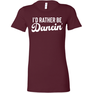 I'd Rather Be Dancin T-Shirt